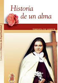 Santa Teresita de Lisieux: Historia de un alma